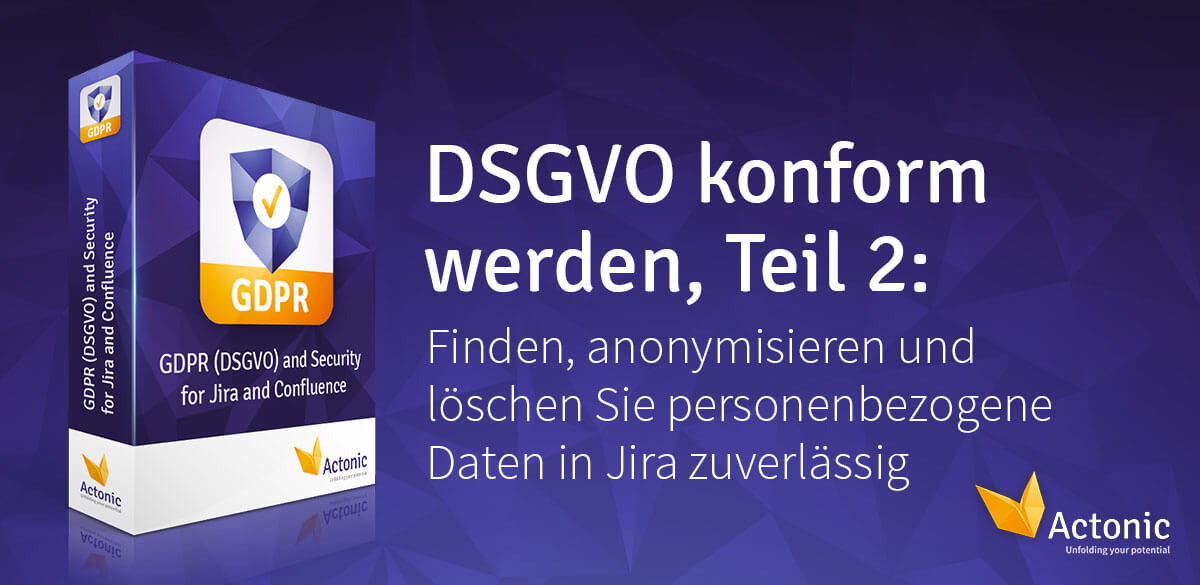 Dsgvo In Jira Und Confluence Teil 2 Actonic Gmbh