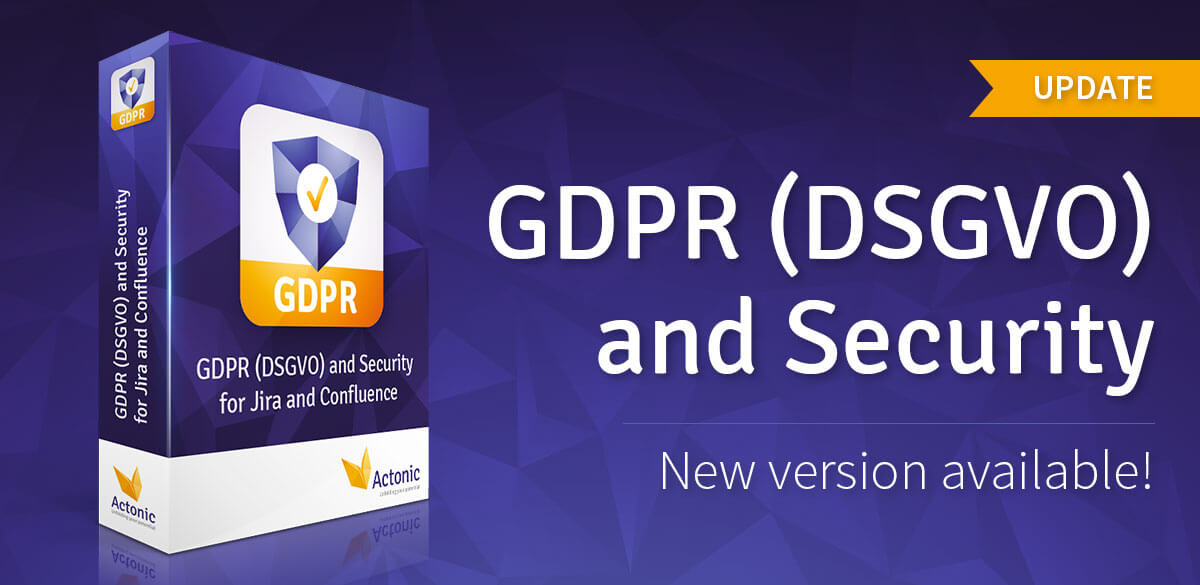 Gdpr Dsgvo And Security For Jira Version Release Notes Actonic Gmbh