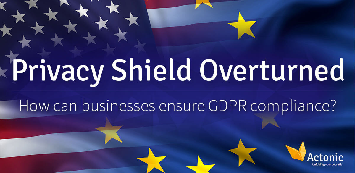 Privacy Shield overturned how can businesses ensure GDPR compliance