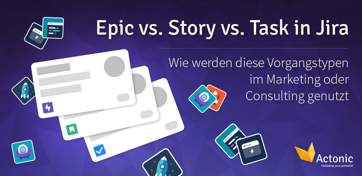 epic-vs-story-vs-task-in-jira-actonic-gmbh