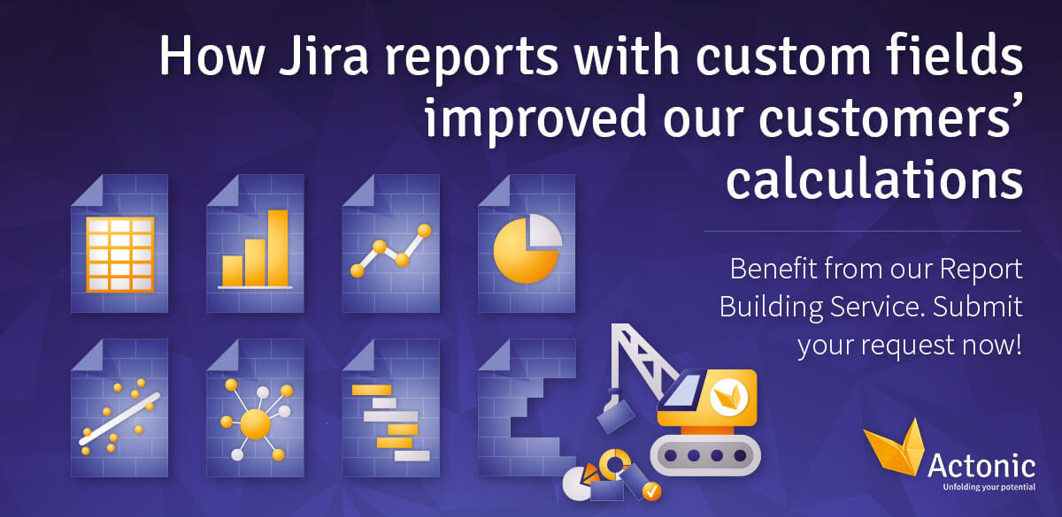 How Jira reports with custom fields improved our customers' calculation ...