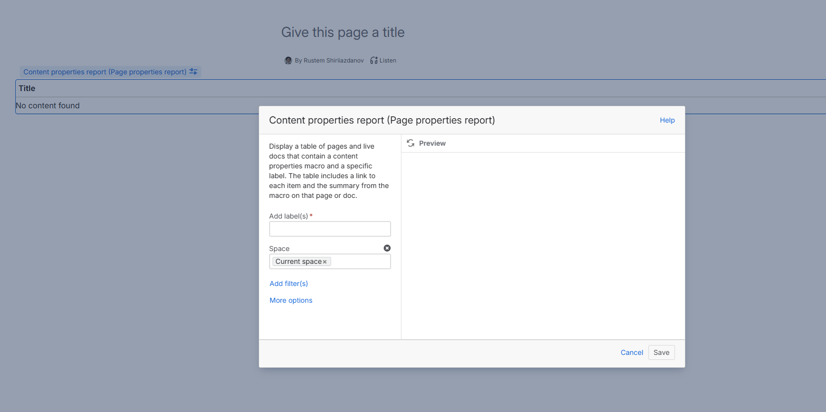 The configuration panel of the Confluence Cloud content properties report macro, with the required label field, the Space field preset to Current space, Add filters and More options